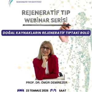 Prof. Dr. Ömür DEMİREZER - Doğal Kaynakların Rejeneratif Tıptaki Rolü